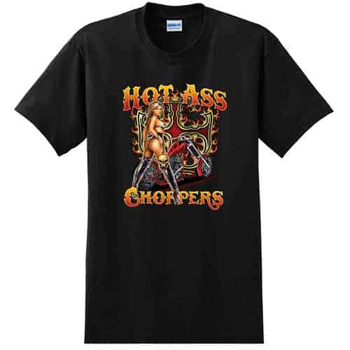 Hot Ass Choppers - T-Shirt