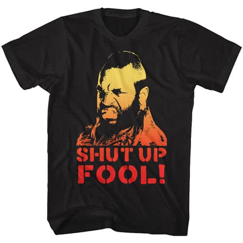 Mr. T's Shut Up Fool Graphic Shirt