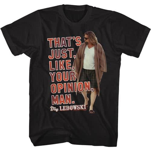 The Big Lebowski's Your Opinion Graphic Shirt