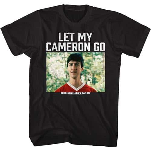 Ferris Beullers Day Off Let My Cameron Go Graphic Shirt