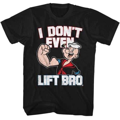 I Don't Even Lift Bro Popeye Graphic Shirt