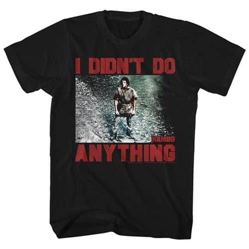 Rambo's I Didn't Do Anything Graphic Shirt