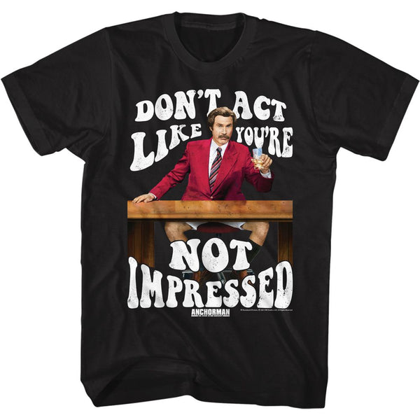 Not Impressed- Anchorman T-Shirt