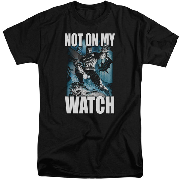Batman - Not On My Watch Adult Tall Fit Short Sleeve