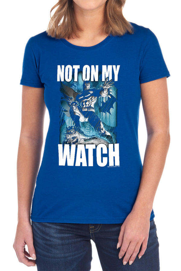 Batman - Not On My Watch Women's Short Sleeve