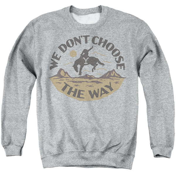 Yellowstone - We Don'T Choose The Way Adult Crewneck Sweatshirt