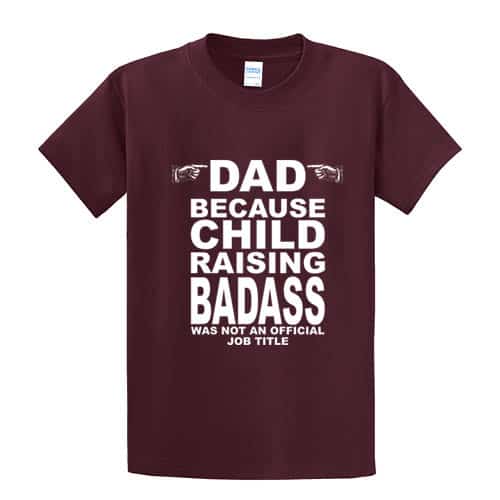 Dad Because... - Graphic Tee