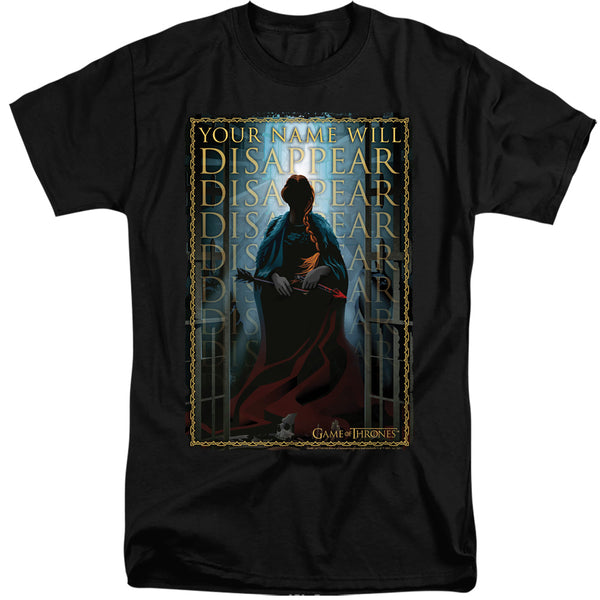 Game Of Thrones - Your Name Will Disappear Adult Tall Fit Short Sleeve