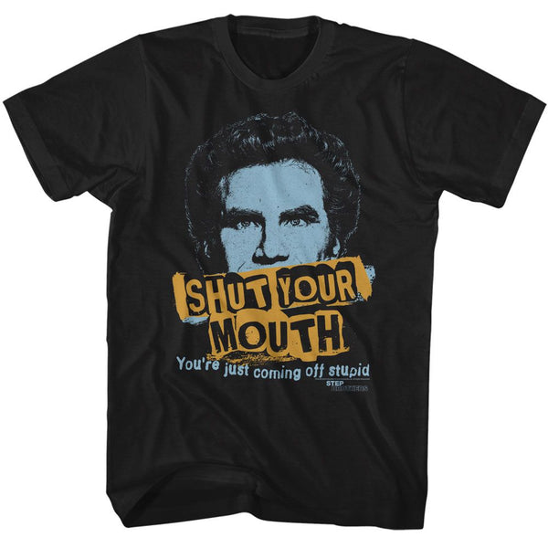 Shut Your Mouth - Step Brothers T-Shirt