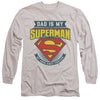 Superman - Dad Is My Adult Long Sleeve Shirt