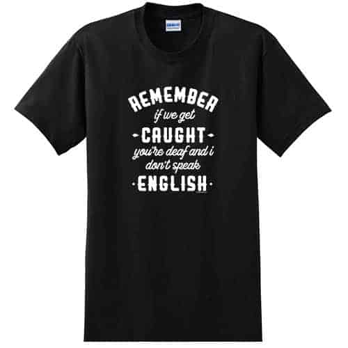 If We Get Caught... - Graphic Tee