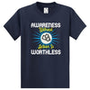 Awareness Without Action is Worthless T-Shirt