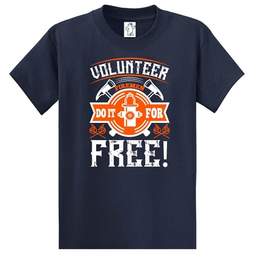 Volunteers Do It For Free T-Shirt