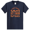I Don't Know Karate T-Shirt