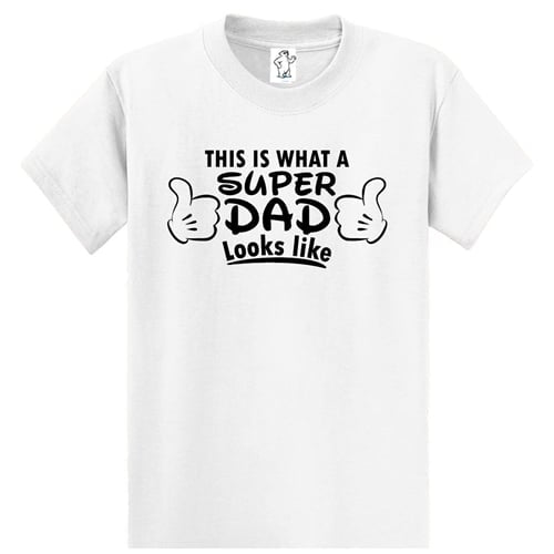 This Is What A Super Dad Looks Like T-Shirt