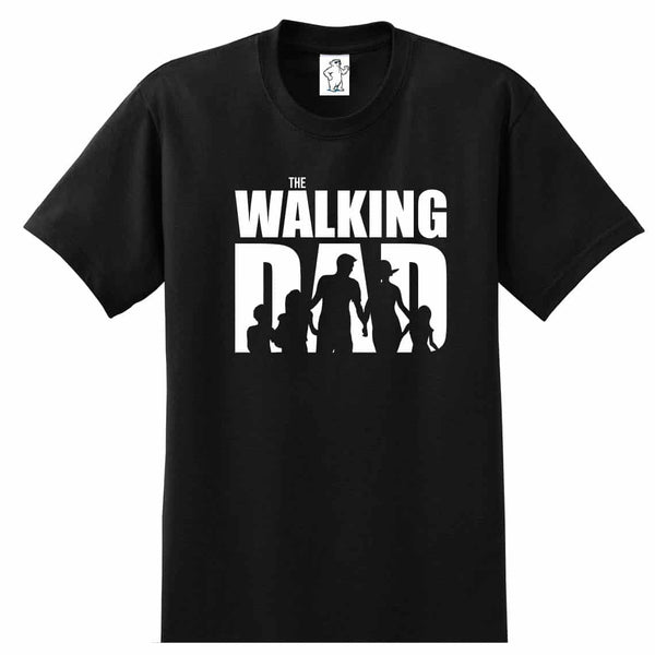 The Walking Dad - Dad Shirt