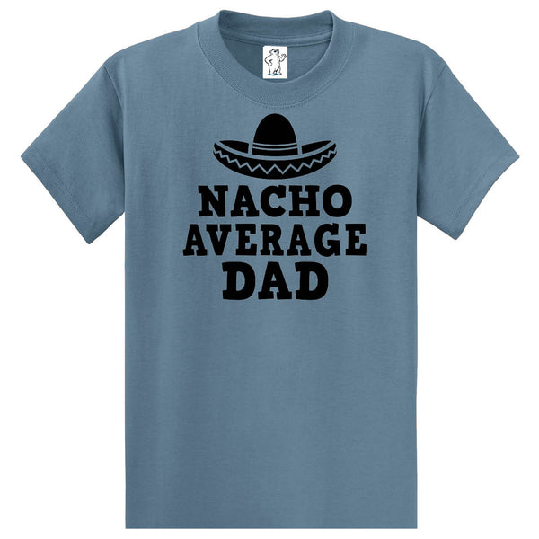 Nacho Average Dad - Dad Shirt