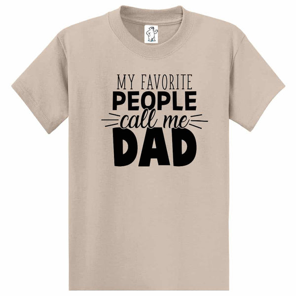 My Favorite People Call Me Dad - Dad Shirt