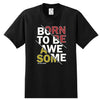 Born To Be Awesome | Graphic T-Shirt
