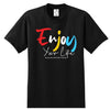 Enjoy Your Life | Motivational Shirt