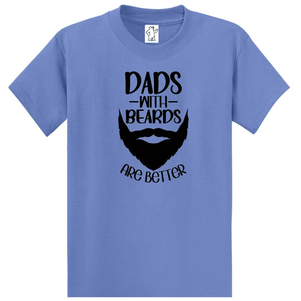 Dads With Beards Are Better - Dad Shirt