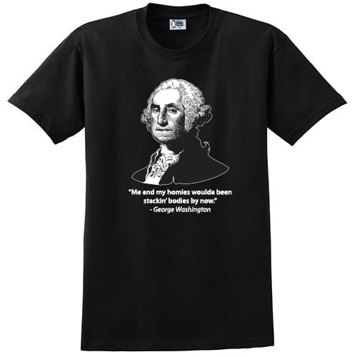 George Washington Stackin Bodies T-Shirt