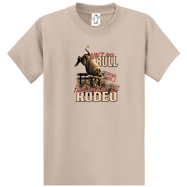 Ain't No Bull, This Ain't My 1st Rodeo - Graphic T-Shirt