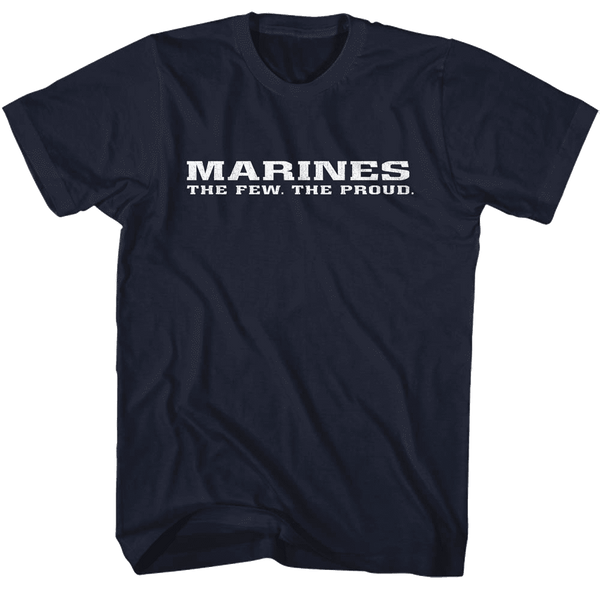 The Few The Proud Marines T-Shirt