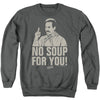 Seinfeld - No Soup Adult Crewneck Sweatshirt