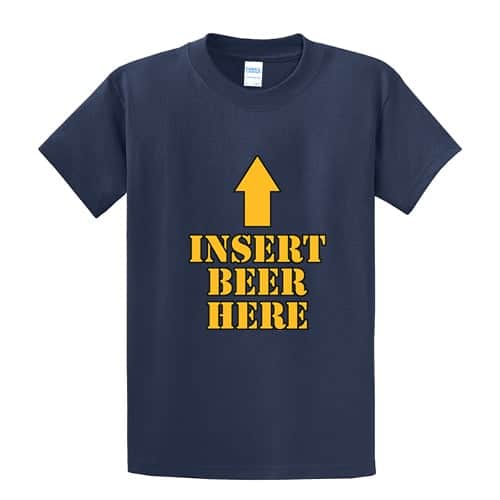 Insert Beer Here T-Shirts