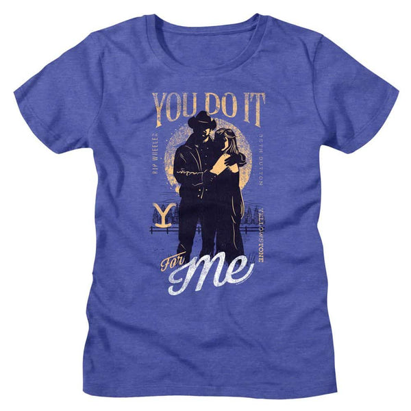YELLOWSTONE-YELLOWSTONE YOU DO IT FOR ME-ROYAL HEATHER LADIES S/S TSHIRT