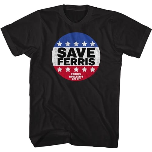 Save Ferris Campaign Button Ferris Bueller's Day Off T-Shirt