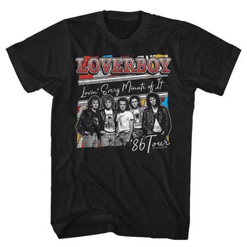 Loverboy Lovin Every Minute of It Shirt