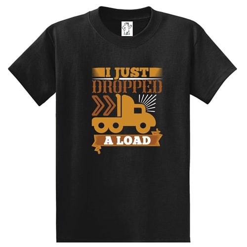 Just Dropped A Load T-Shirt