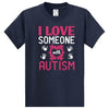 I Love Someone With Autism T-Shirt
