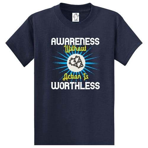 Awareness Without Action is Worthless T-Shirt