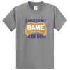I Paused My Game To Be Here T-Shirt
