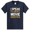 I Speak Fluent Movie Quotes T-Shirt