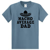 Nacho Average Dad - Dad Shirt