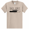 Dad Joke Loading T-Shirt
