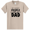 My Favorite People Call Me Dad - Dad Shirt