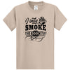 Only Smoke The Good Stuff -Dad Shirt