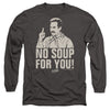 Seinfeld - No Soup Adult Long Sleeve