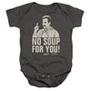 Seinfeld - No Soup Infant Snapsuit