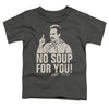 Seinfeld - No Soup Toddler Short Sleeve
