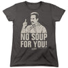 Seinfeld - No Soup Women's Short Sleeve