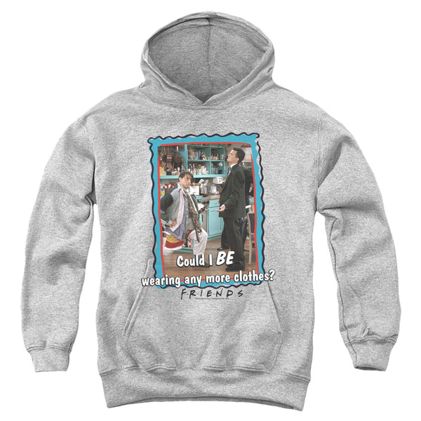 Friends - Any More Clothes Youth Hooded Sweatshirt