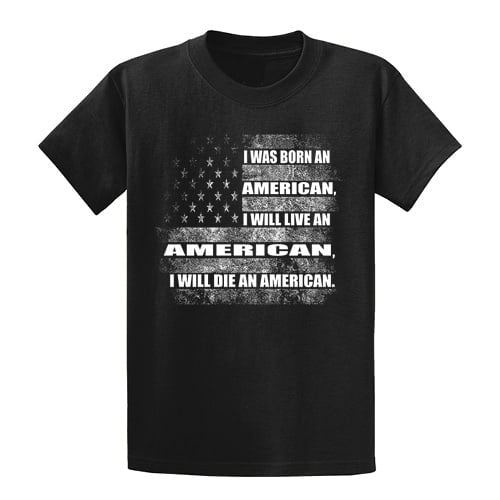 Born, Live and Die an American - Graphic Tee